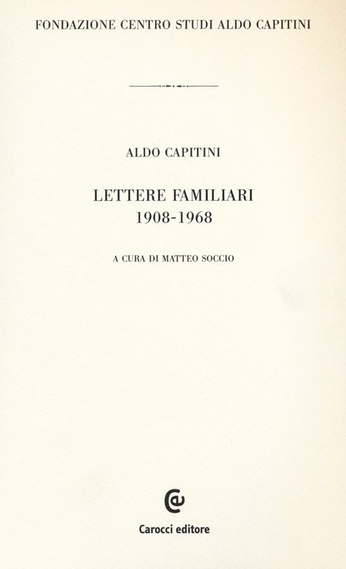 Lettere familiari 1908-1968
