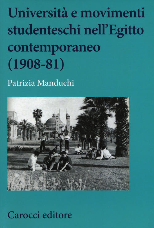 Universit e movimenti studenteschi nell'Egitto contemporaneo (1908-81)