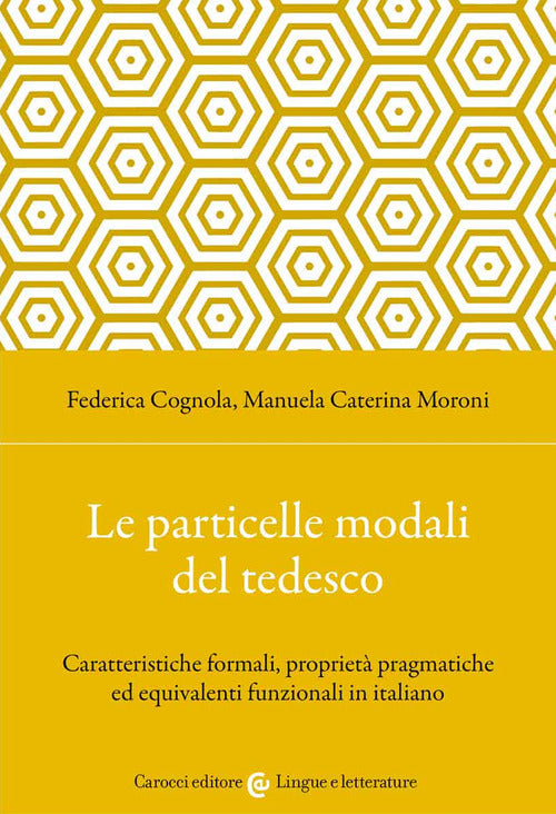 Le particelle modali del tedesco. Caratteristiche formali, proprietà pragmatiche ed equivalenti funzionali in italiano