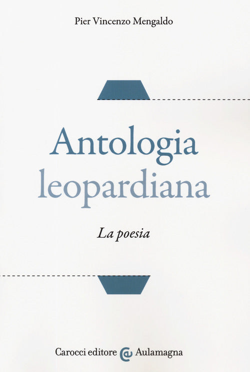 Antologia leopardiana. La poesia