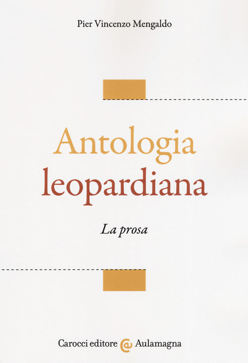 Antologia leopardiana. La prosa