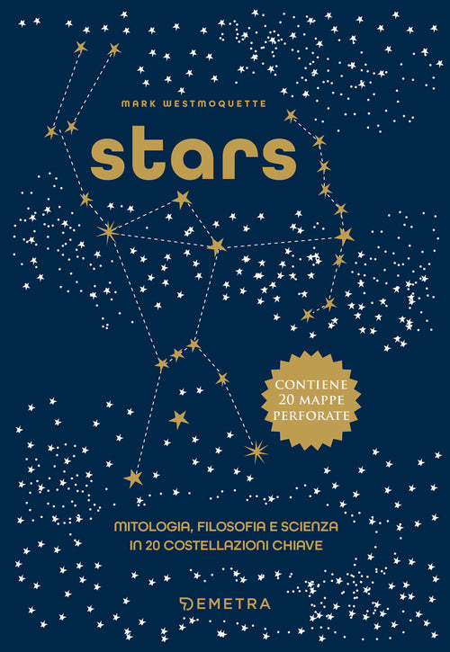 Stars. Mitologia, filosofia e scienza in 20 costellazioni chiave