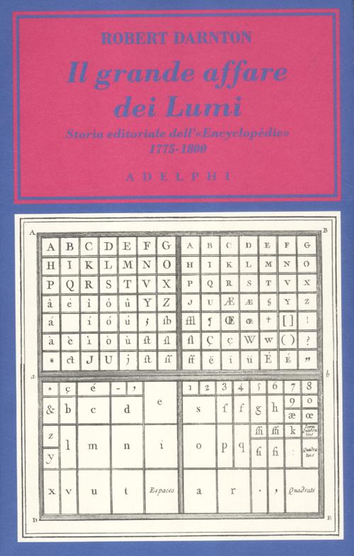 Il grande affare dei Lumi. Storia editoriale dell'Encyclopdie. 1775-1800