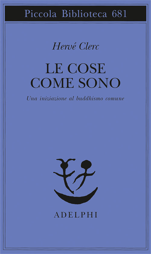 Le cose come sono. Una iniziazione al buddhismo comune
