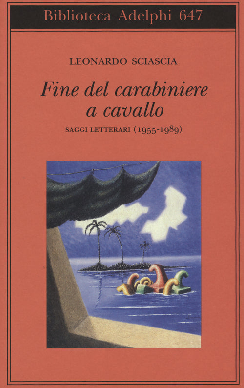 Fine del carabiniere a cavallo. Saggi letterari (1955-1989)