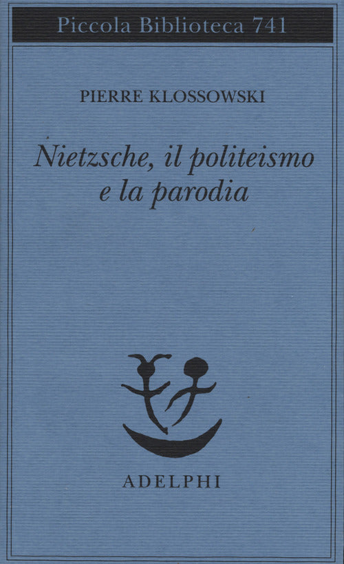 Nietzsche, il politeismo e la parodia
