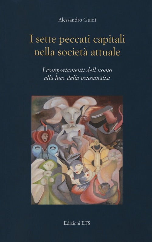 I sette peccati capitali nella societ attuale. I comportamenti dell'uomo alla luce della psicoanalisi