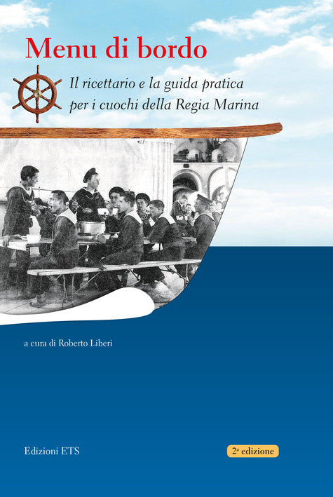 Menu di bordo. Il ricettario e la guida pratica per i cuochi della Regia Marina
