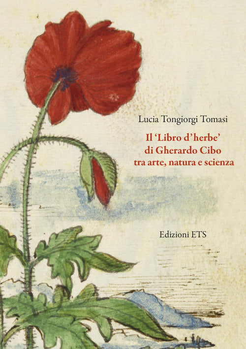 Il «Libro d'herbe» di Gherardo Cibo tra arte, natura e scienza