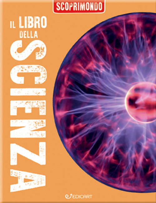 Il libro della scienza. Scoprimondo