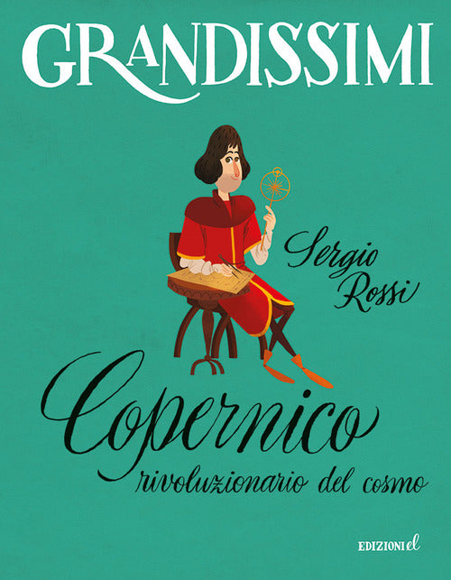 Copernico, rivoluzionario del cosmo