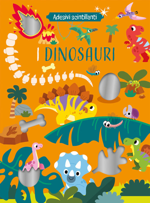 I dinosauri. Adesivi scintillanti