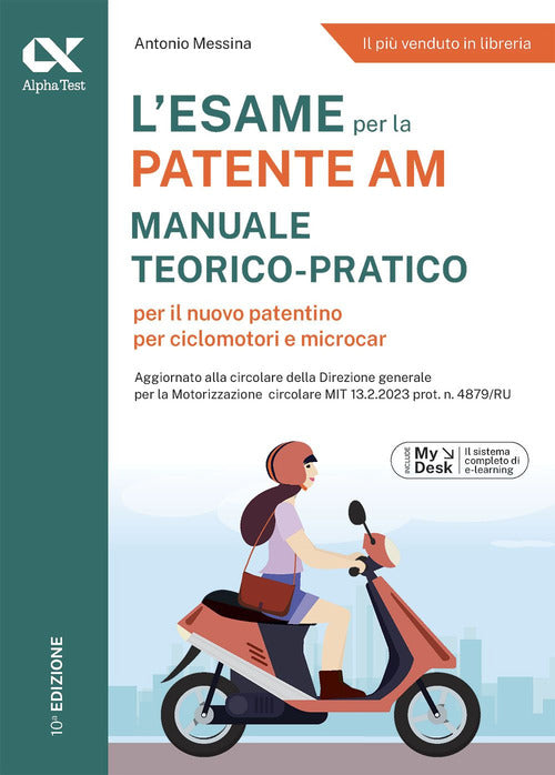 L'esame per la patente AM. Manuale teorico-pratico per il nuovo patentino per ciclomotori e microcar. Ediz. MyDesk