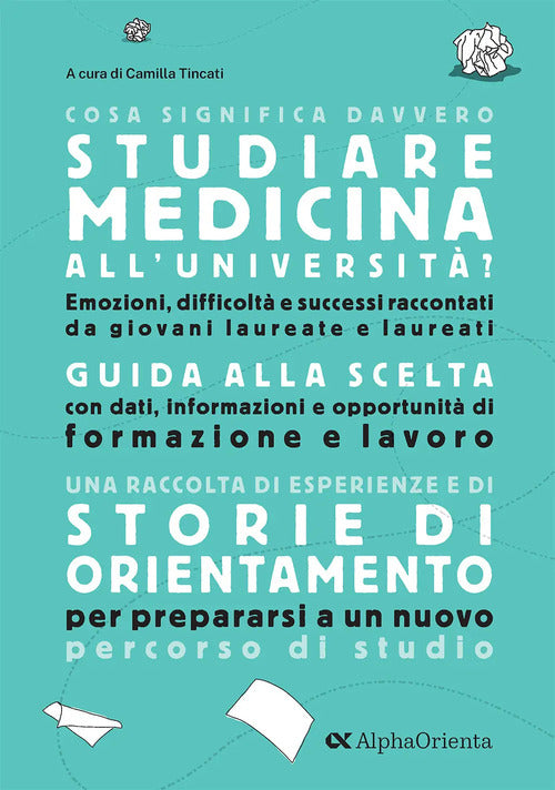 Cosa significa davvero studiare Medicina all'universit. Edizione 2025. Guida di orientamento post-diploma