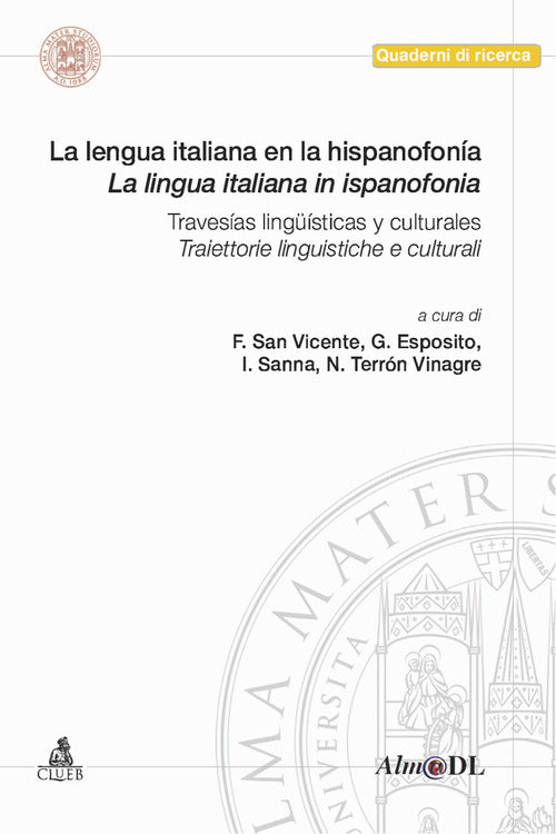 La lengua italiana en la hispanofona. Travesas lingsticas y culturales-La lingua italiana in ispanofonia. Traiettorielinguistiche e culturali