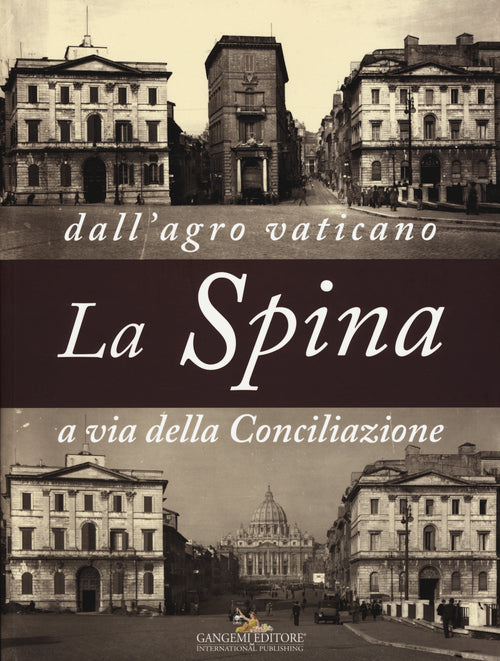 La Spina. Dall'agro vaticano a via della Conciliazione