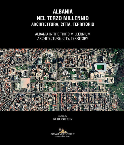 Albania nel terzo millennio. Architettura, citt, territorio-Albania in the third millennium. Architecture, city, territory