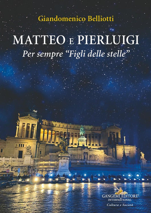 Matteo e Pierluigi. Per sempre Figli delle stelle