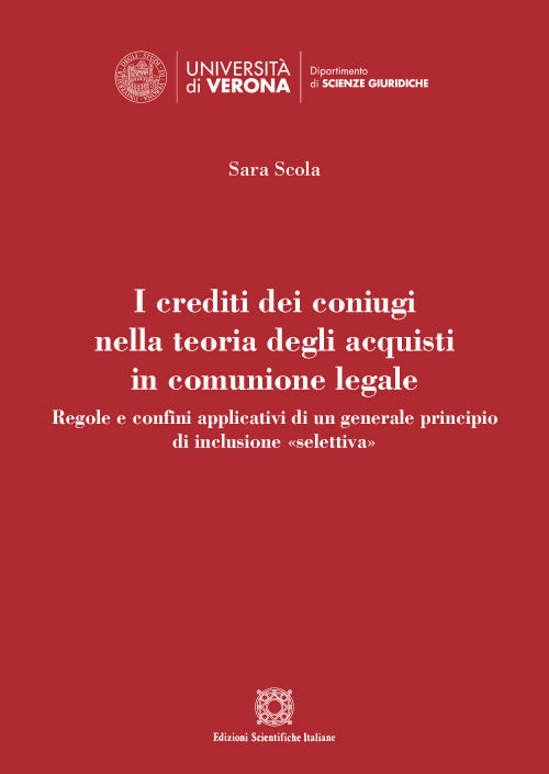 I crediti dei coniugi nella teoria degli acquisti in comunione legale. Regole e confini applicativi di un generale principio di inclusione selettiva