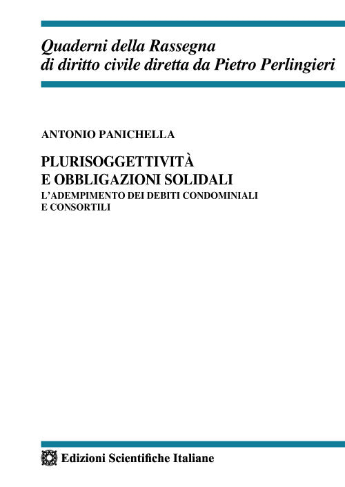 Plurisoggettivit e obbligazioni solidali. L'adempimento dei debiti condominiali e consortili