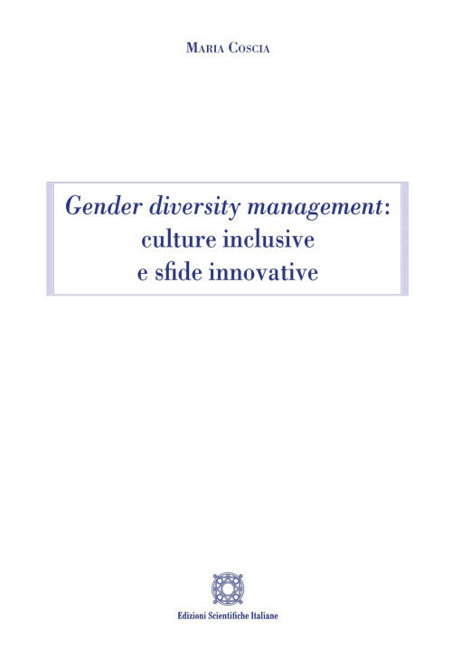 Gender diversity management: culture inclusive e sfide innovative