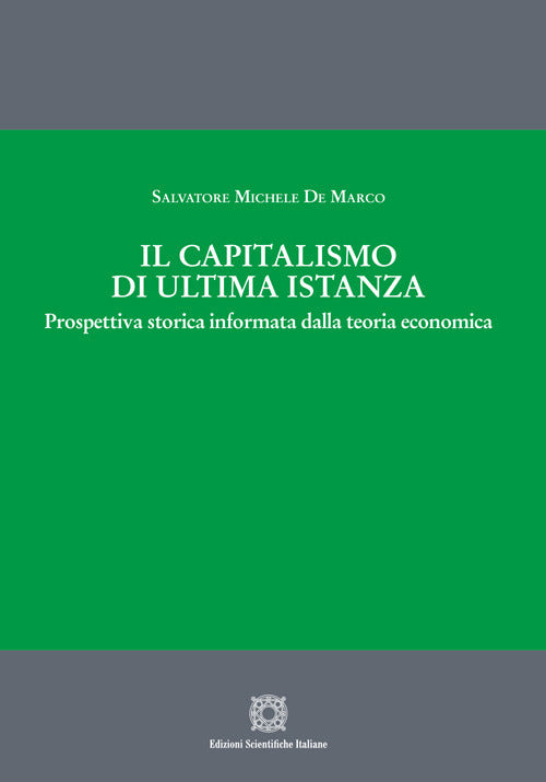 Il capitalismo di ultima istanza. Prospettiva storica informata dalla teoria economica