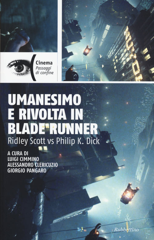 Umanesimo e rivolta in Blade Runner. Ridley Scott vs Philip K. Dick
