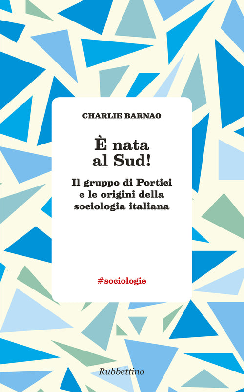 nata al Sud! Il gruppo di Portici e le origini della sociologia italiana