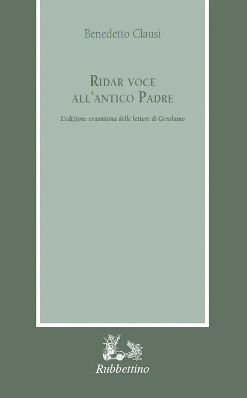 Ridar voce all'antico padre. L'edizione erasmiana delle Lettere di Gerolamo