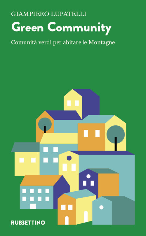 Green community. Comunit verdi per abitare le montagne