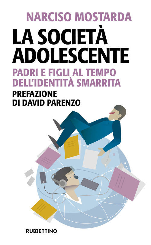 La societ adolescente. Padri e figli al tempo dell'identit smarrita