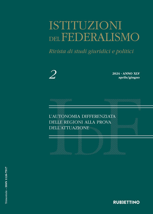 Istituzioni del federalismo. Rivista di studi giuridici e politici. Vol. 2: L' autonomia differenziata delle regioni alla prova dell'attuazione