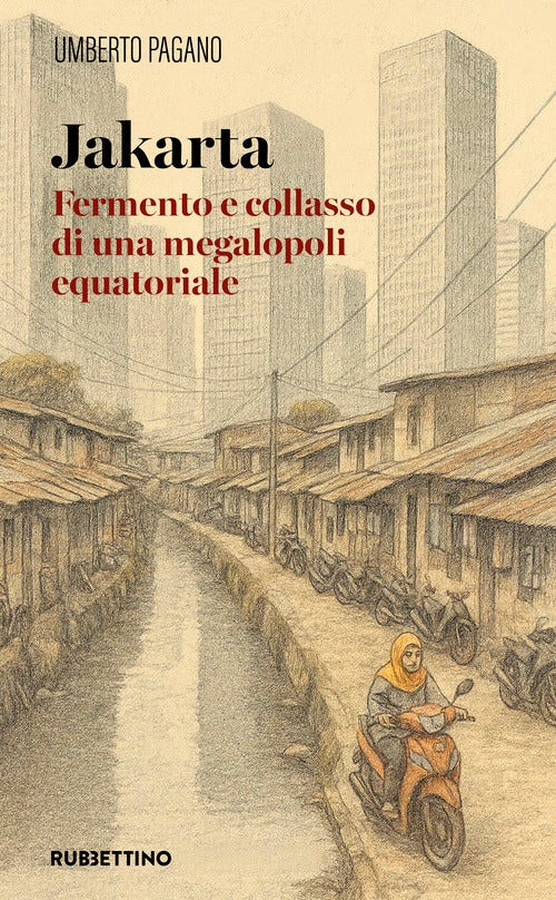 Jakarta. Fermento e collasso di una megalopoli equatoriale