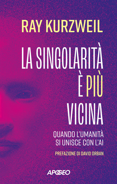 La singolarit pi vicina. Quando l'umanit si unisce con l'AI