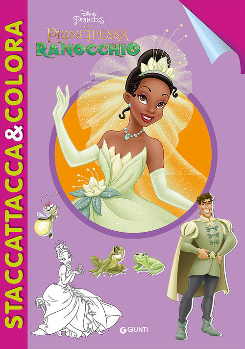 La Principessa e il ranocchio. Staccattacca e colora. Con adesivi