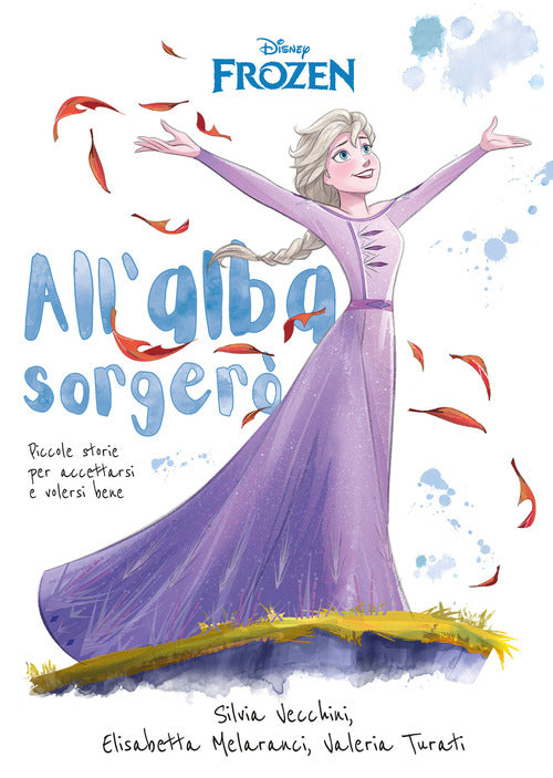 All'alba sorger. Frozen. Piccole storie per accettarsi e volersi bene