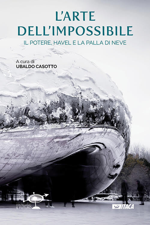 L'arte dell’impossibile. Il potere, Havel e la palla di neve