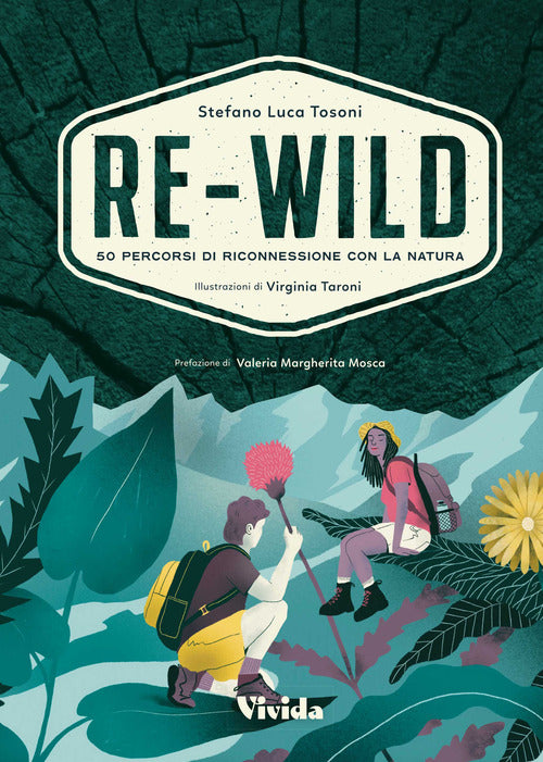 Re-wild. 50 percorsi di riconnessione con la natura