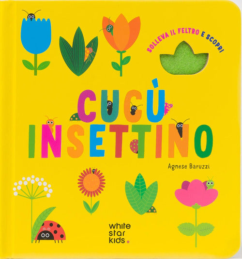 Cuc insettino. Solleva il feltro e scopri