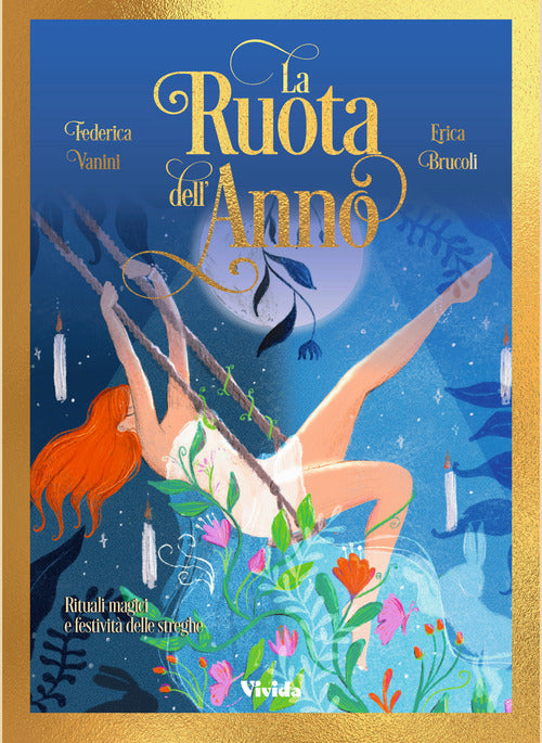 La ruota dellanno. Rituali magici e festivitdelle streghe