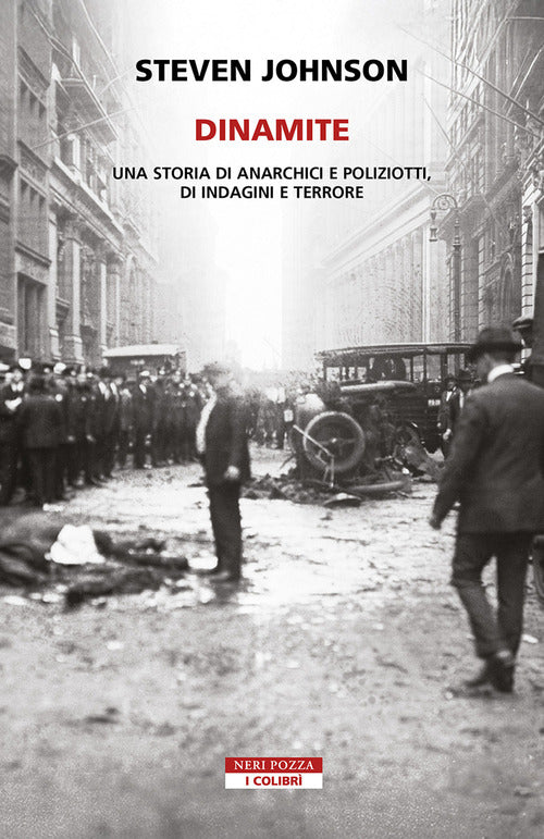 Dinamite. Storie di anarchici e poliziotti, indagini e terrore