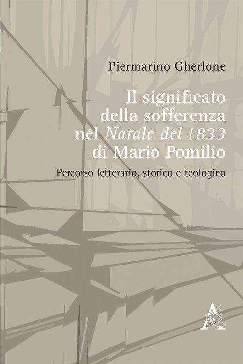 Il significato della sofferenza ne «Il Natale del 1833» di Mario Pomilio. Percorso letterario, storico e teologico