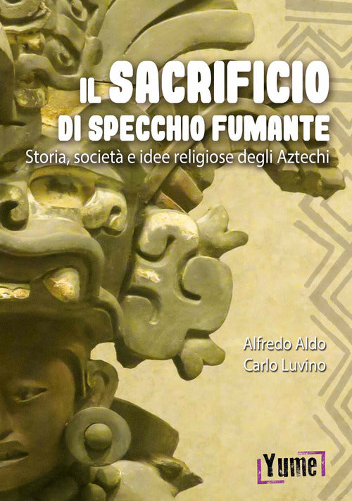 Il sacrificio di specchio fumante. Storia, societ e idee religiose degli aztechi