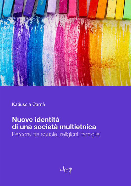 Nuove identit di una societ multietnica. Percorsi tra scuole, religioni, famiglie