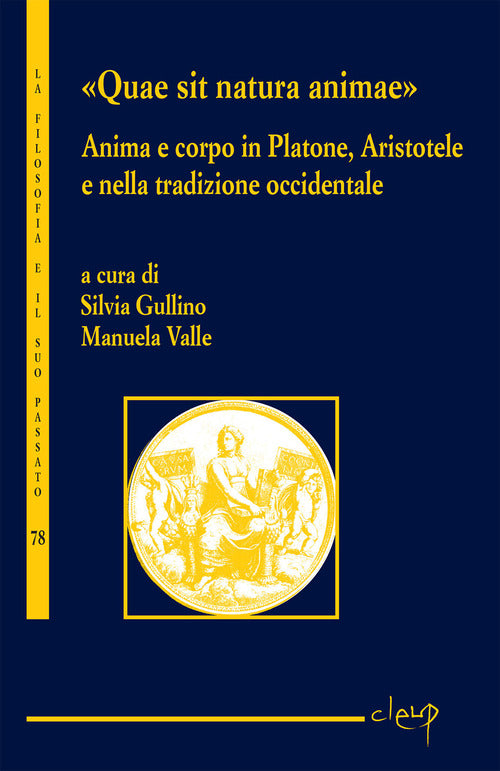 Quae sit natura animae. Anima e corpo in Platone, Aristotele e nella tradizione occidentale