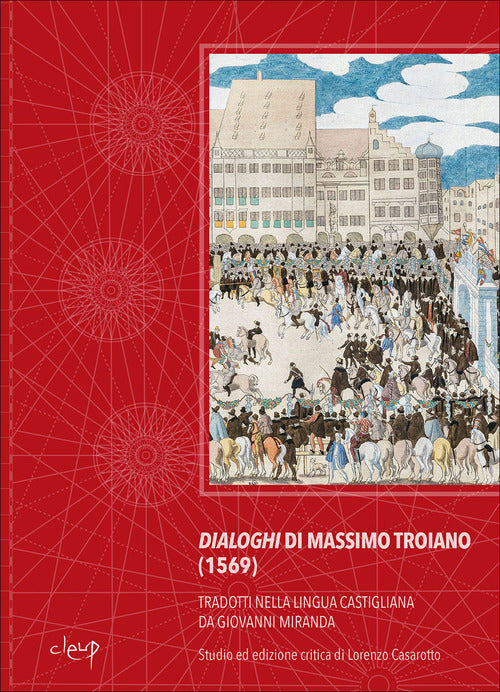 Dialoghi di Massimo Troiano (1569). Tradotti nella lingua castigliana da Giovanni Miranda