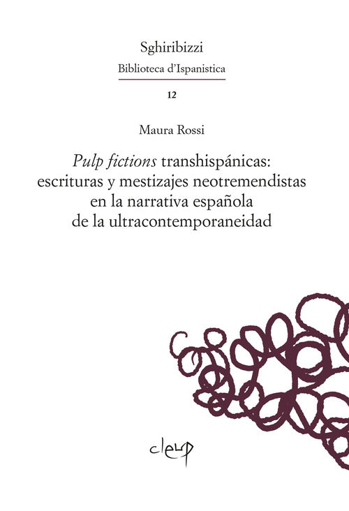 Pulp fictions transhispánicas: escrituras y mestizajes neotremendistas en la narrativa española de la ultracontemporaneidad