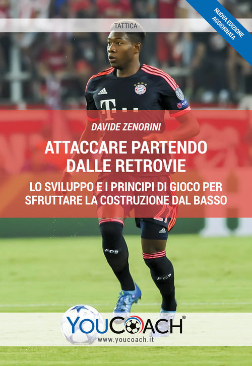 Attaccare partendo dalle retrovie. Lo sviluppo e i principi di gioco per sfruttare la costruzione dal basso