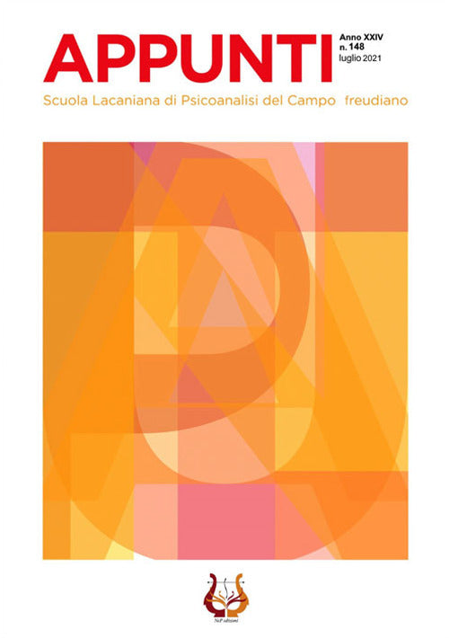 Appunti. Scuola lacaniana di psicoanalisi del campo freudiano. Vol. 148: Luglio