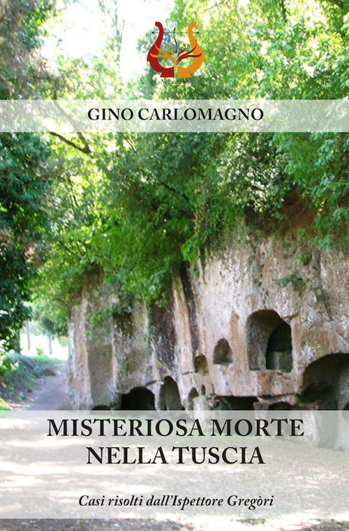 Misteriosa morte nella Tuscia. Casi risolti dall’ispettore Gregòri